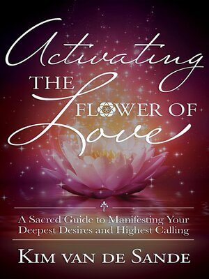 cover image of Activating the Flower of Love